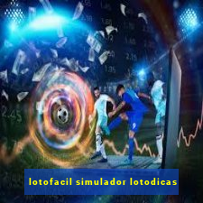 lotofacil simulador lotodicas